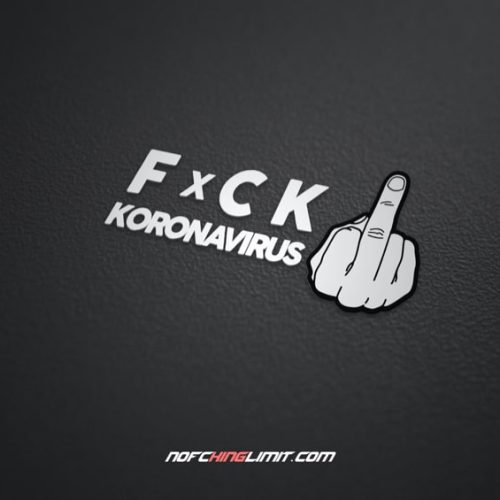 F*** KORONAVIRUS