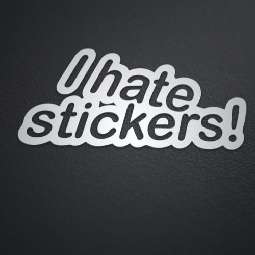 I hate stickers! matrica