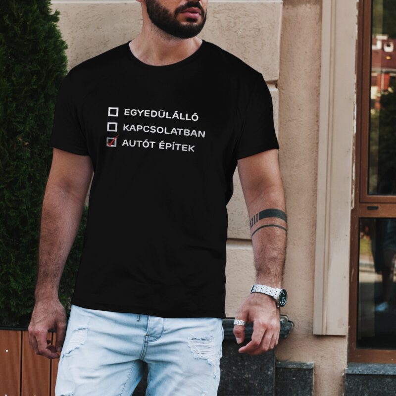 Egyedülálló, kapcsolatban, autót építek póló - Image 3