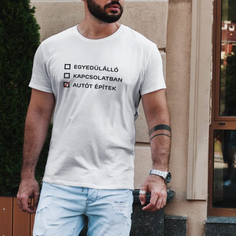 Egyedülálló, kapcsolatban, autót építek póló - Image 2