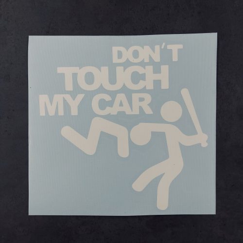 Don’t touch my car 15 cm fehér